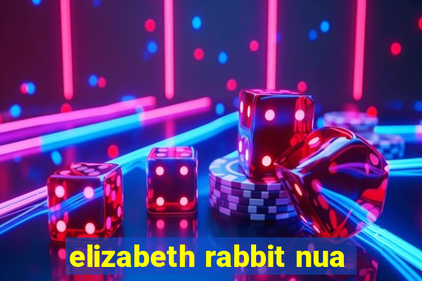 elizabeth rabbit nua